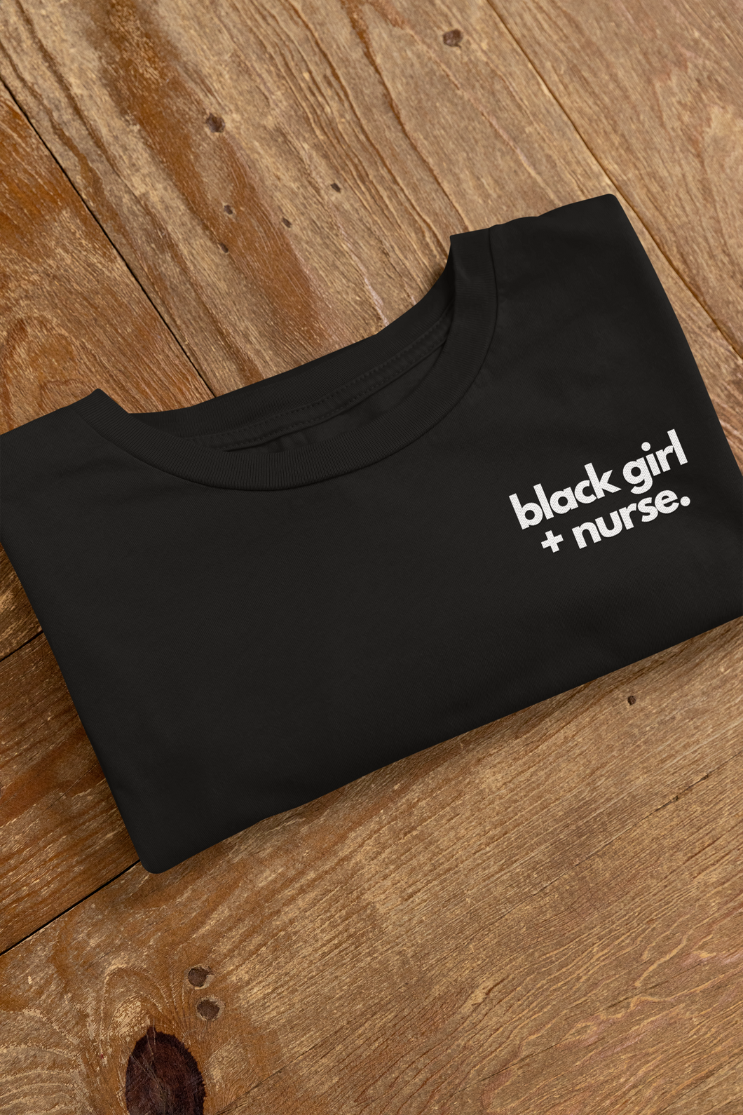 Black Girl + Nurse Tee